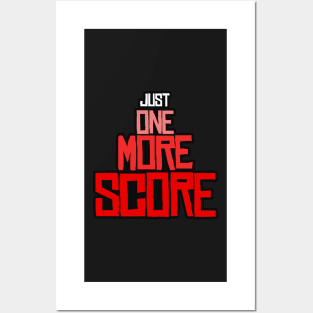 Just One More Score Posters and Art